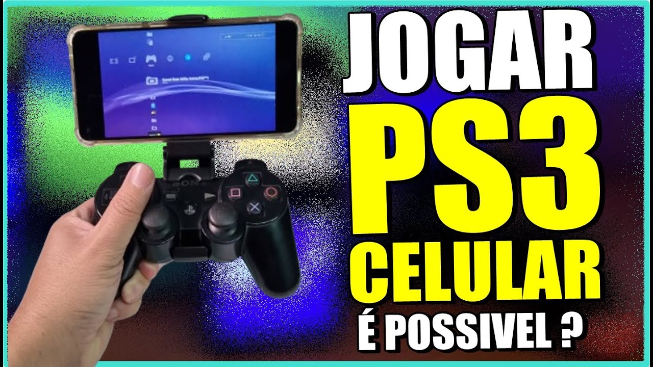 COMO JOGAR PS3 COM CELULAR SEM USAR EMULADOR, SEM REMOTE PLAY RODANDO TODOS OS JOGOS SEM TRAVAR