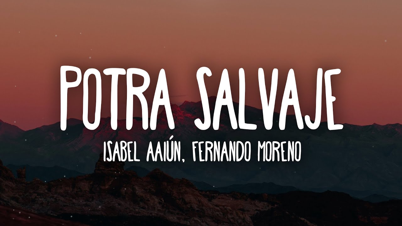 Isabel Aai&uacute;n - Potra Salvaje ft. Fernando Moreno Hard Remix (Letra/Lyrics)