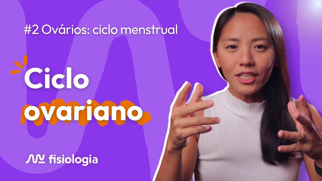 [#2] OVÁRIOS: CICLO MENSTRUAL (CICLO OVARIANO) | MK Fisiologia