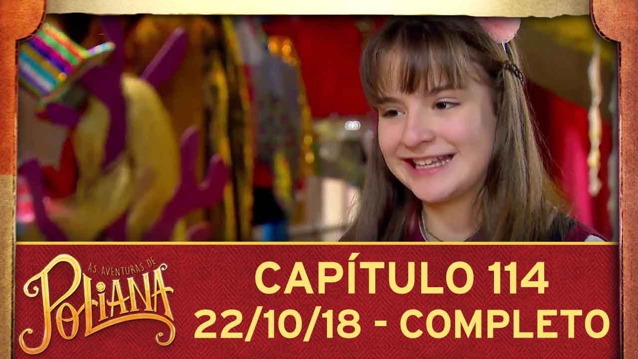 As Aventuras de Poliana | capítulo 114 - 22/10/18, completo