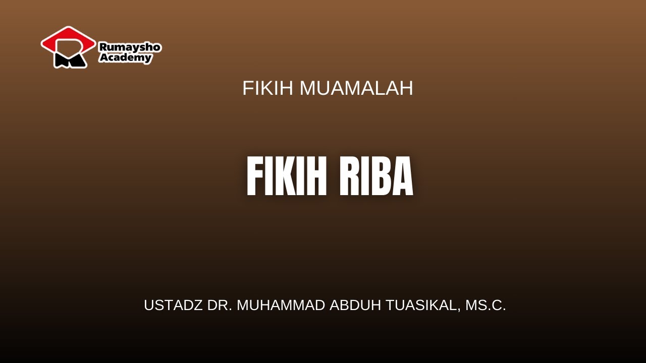 Fikih Riba - Ustadz Dr.Muhammad Abduh Tuasikal, M.Sc.