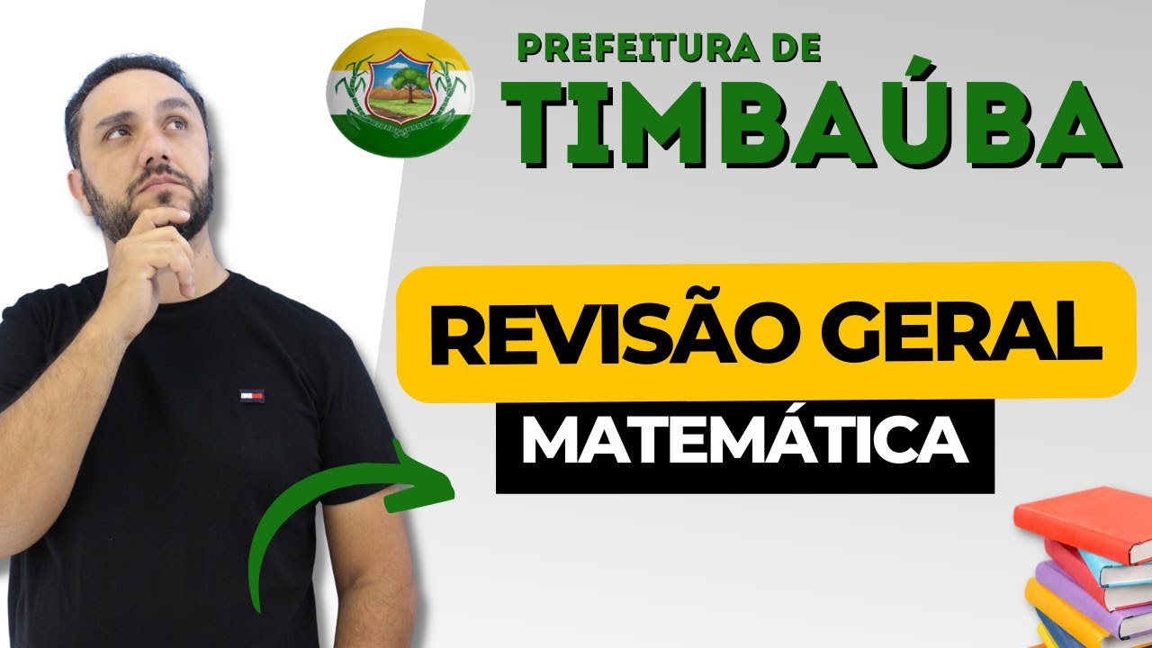CONCURSO TIMBAÚBA ADM&TEC - REVISÃO GERAL DE MATEMÁTICA