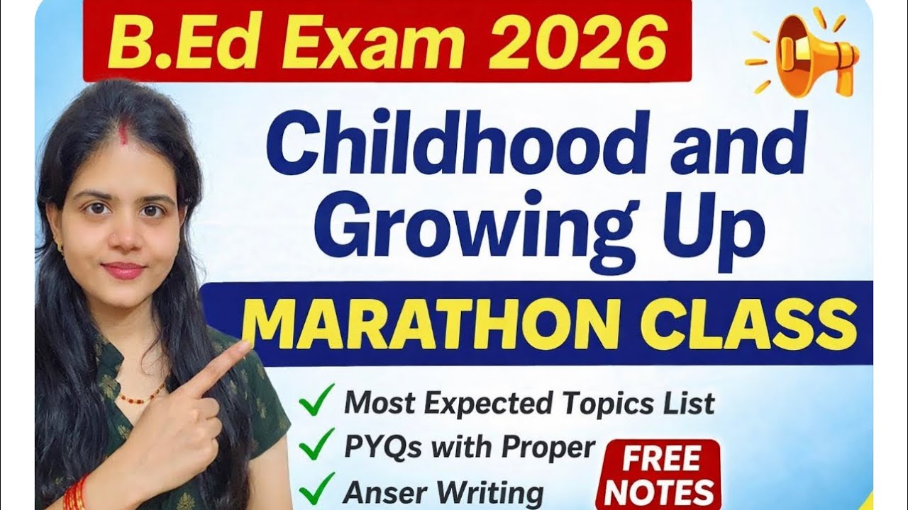 Childhood and Growing Up Notes| B.Ed 1st Year Marathon Class 2026 | Complete Unit 1 Revision 🔥