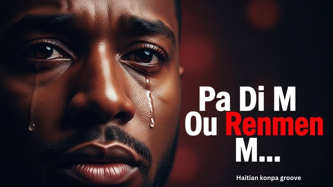 Pa Di M Ou Renmen M… Si W Prale Kite M 💔 | Haitian Konpa Love