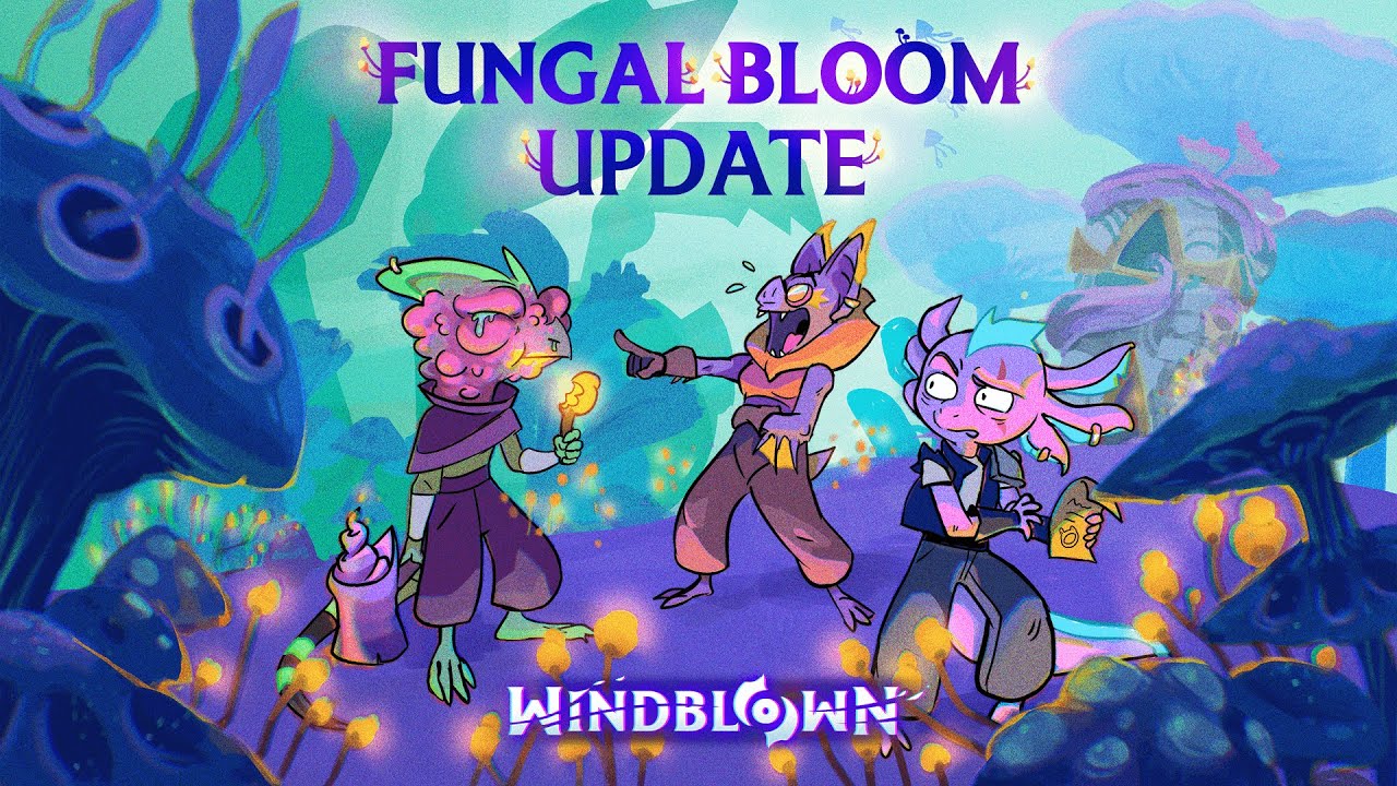 Windblown | The Fungal Bloom Update