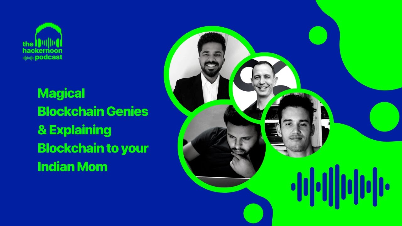Magical Blockchain Genies & Explaining Blockchain to your Indian Mom