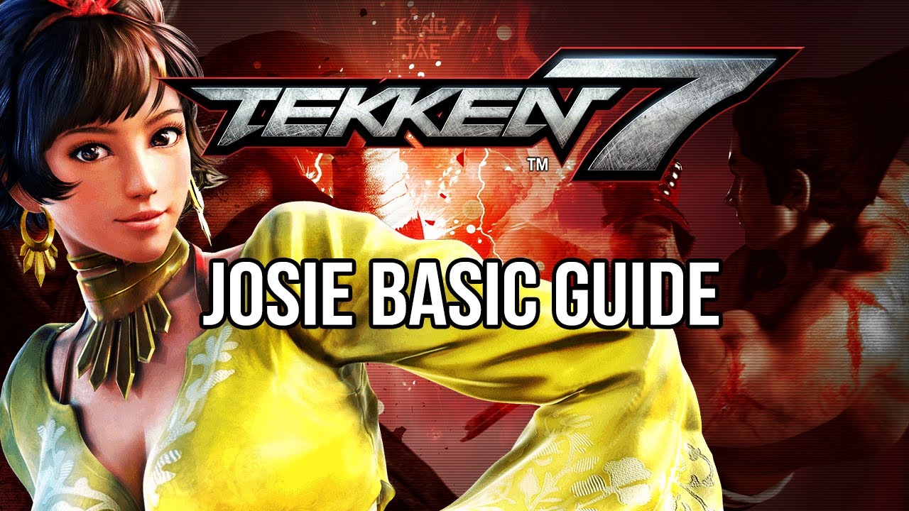 JOSIE Basic Guide - TEKKEN 7 (Basic To Pro)