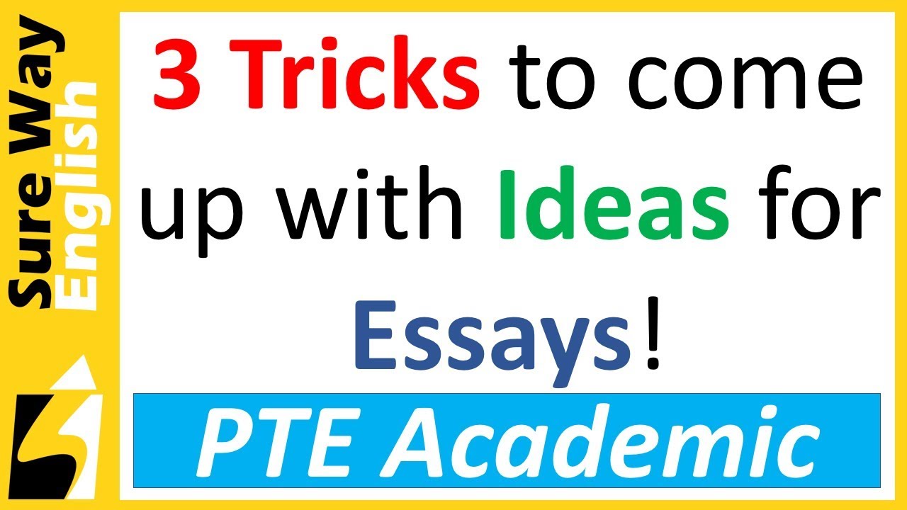 PTE Write Essay | 3 Tricks to Come up with Ideas!