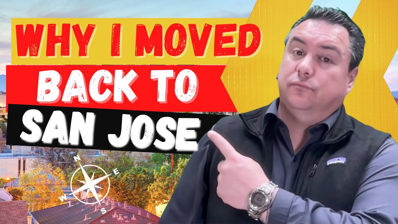 TOP 7 Reasons I Moved BACK to SAN JOSE, CALIFORNIA