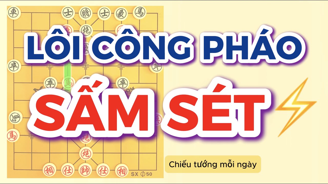 Lôi Công Pháo – Oanh Tạc Ác Liệt | Chiếu Tướng Mỗi Ngày