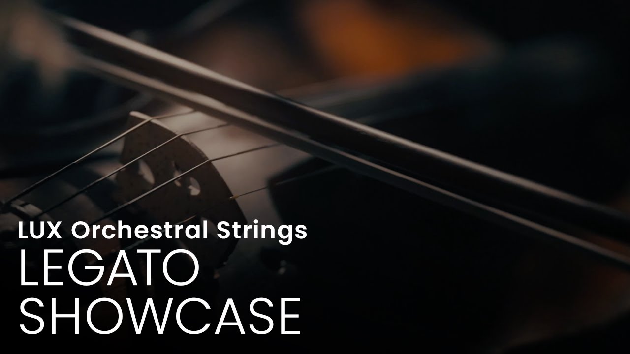 LUX ORCHESTRAL STRINGS | Legato Showcase