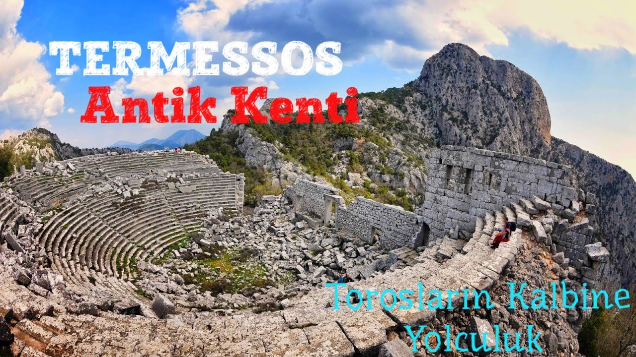 TERMESSOS ANTİK KENTİ - TOROSLARIN KALBİNE YOLCULUK
