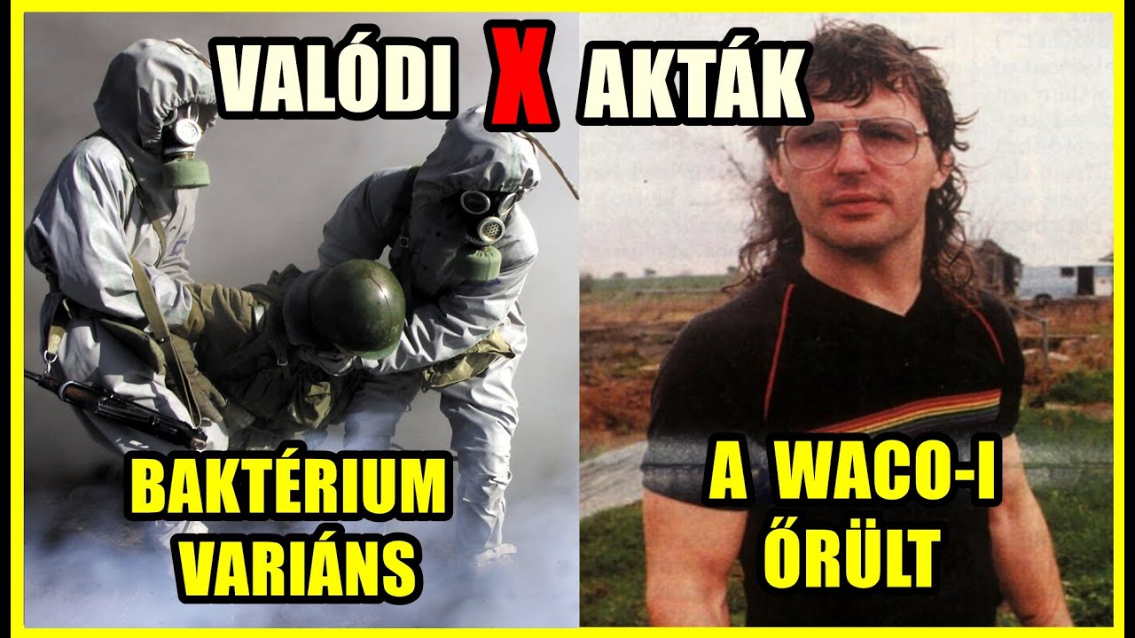 IJESZTŐ ESETEK, amelyek MEGIHLETTÉK AZ X-AKTÁKAT 11. Rész - A BAKTÉRIUM VARIÁNS, és A WACO-I ŐRÜLT