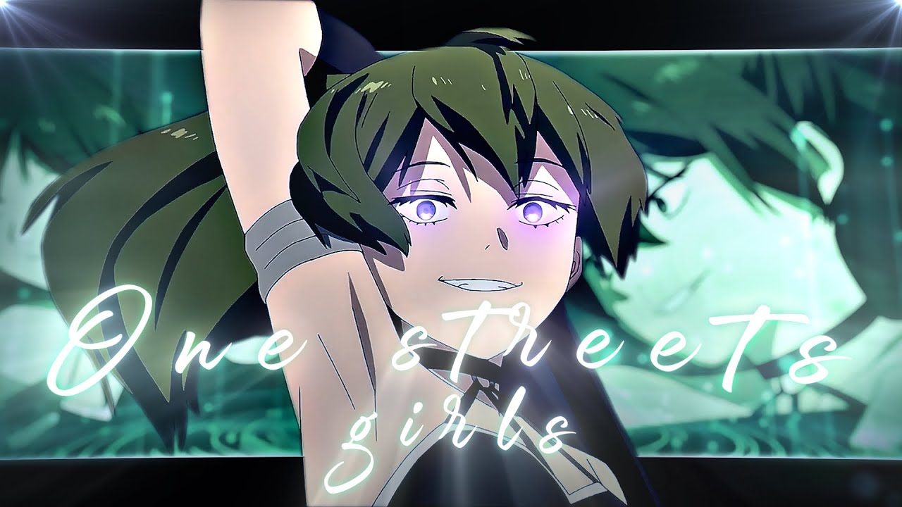 One Streets Girls - Ubel 😍 [ EDIT/AMV ]