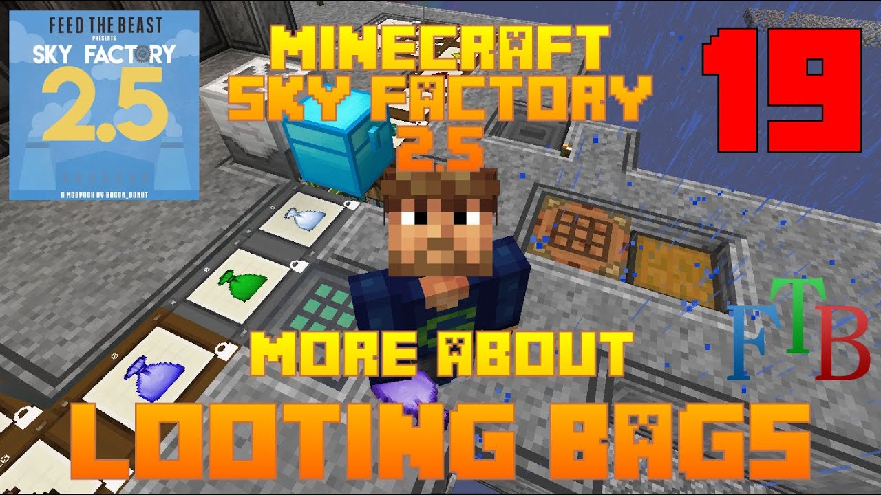 More Lootbags / Sky Factory 2.5 / FTB / Minecraft / Episode 19 / Tutorial