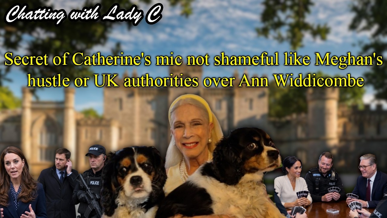 Secret of Catherine's mic not shameful like Meghan's hustle or UK authorities over Ann Widdicombe