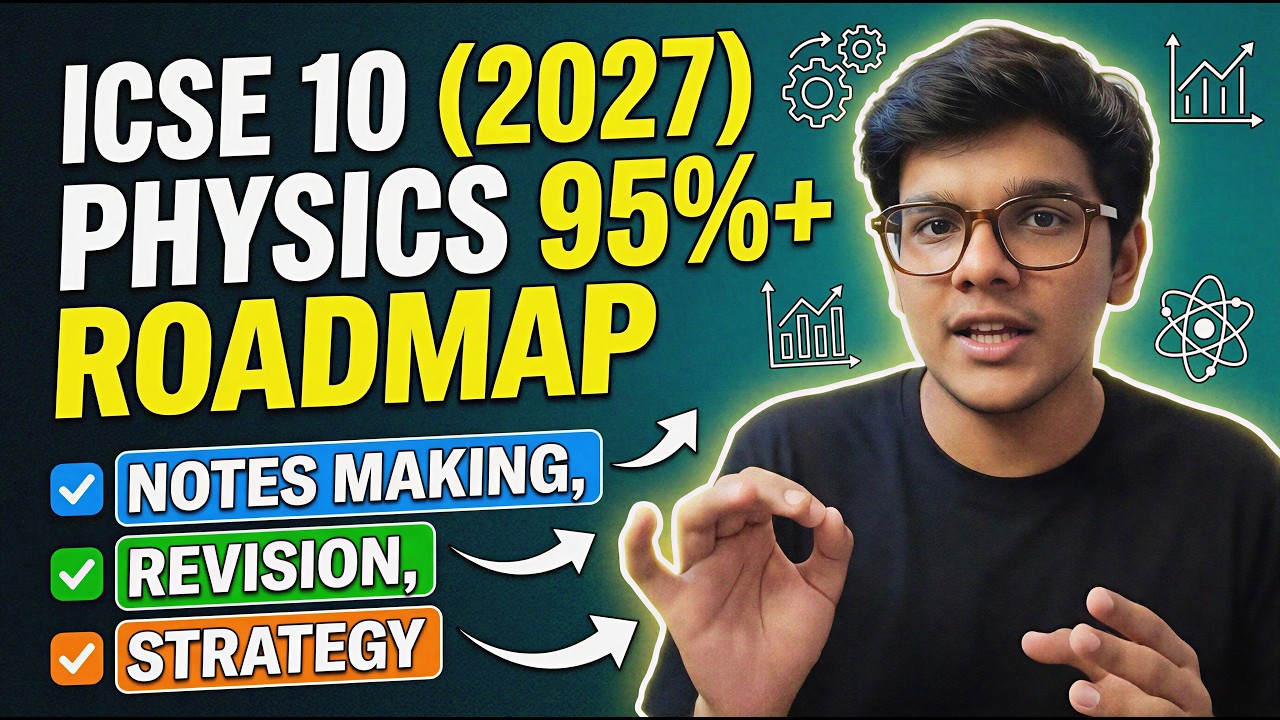 ICSE 10 Physics (2027): Your Complete Roadmap to 95%!