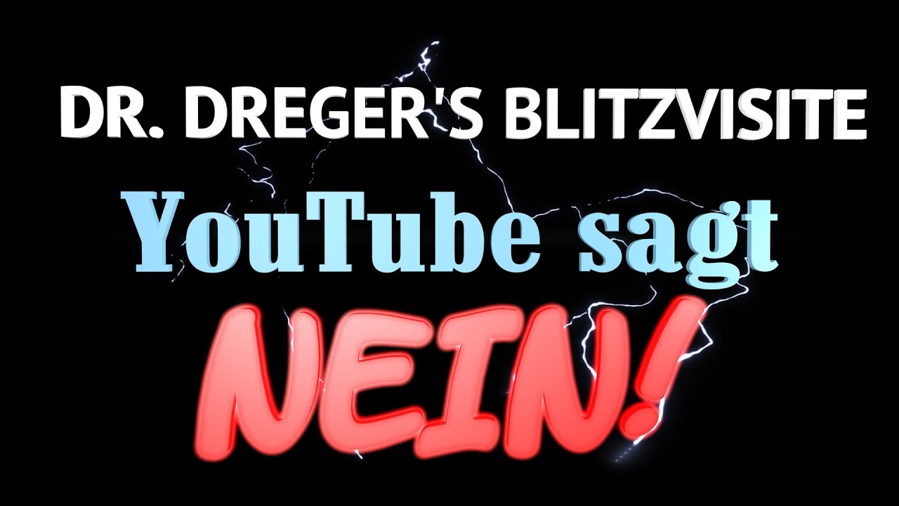 Dr. Dreger's Blitzvisite: YouTube sagt...NEIN! #drachenlord