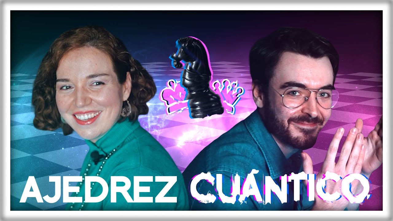 Reto a una Gran Maestra al Ajedrez Cuántico