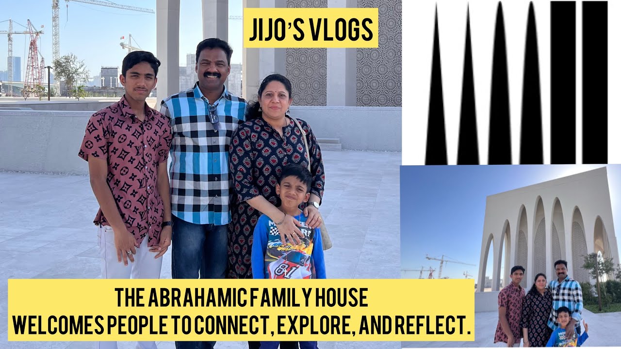 Abrahamic family house/jijo’s new vlog