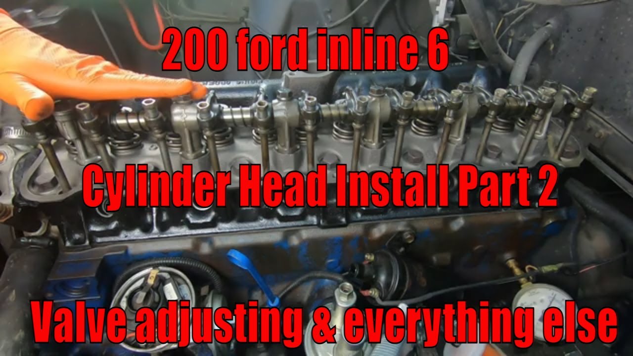 200 Ford inline 6 - Установка головки блока цилиндров, часть 2 - Регулировка клапанов и всё остал...