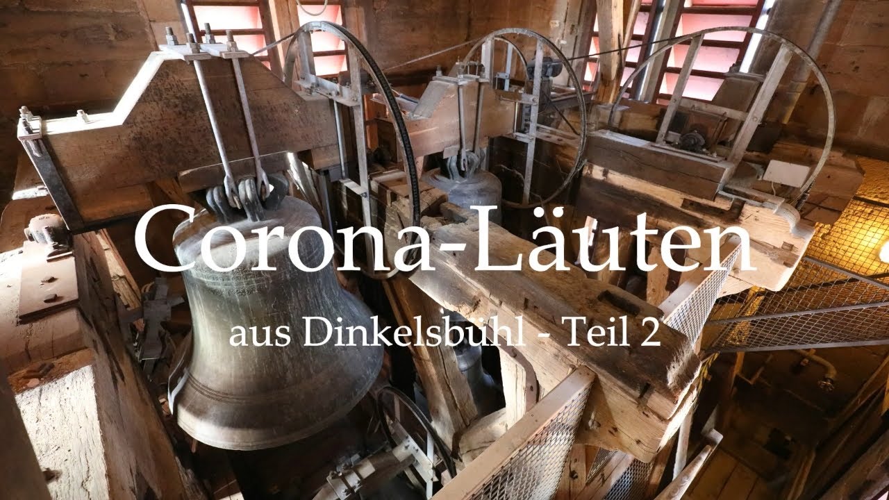 Corona-Läuten aus Dinkelsbühl Teil 2 - hören/sehen Sie die Glocken von St. Georg aus nächster Nähe!