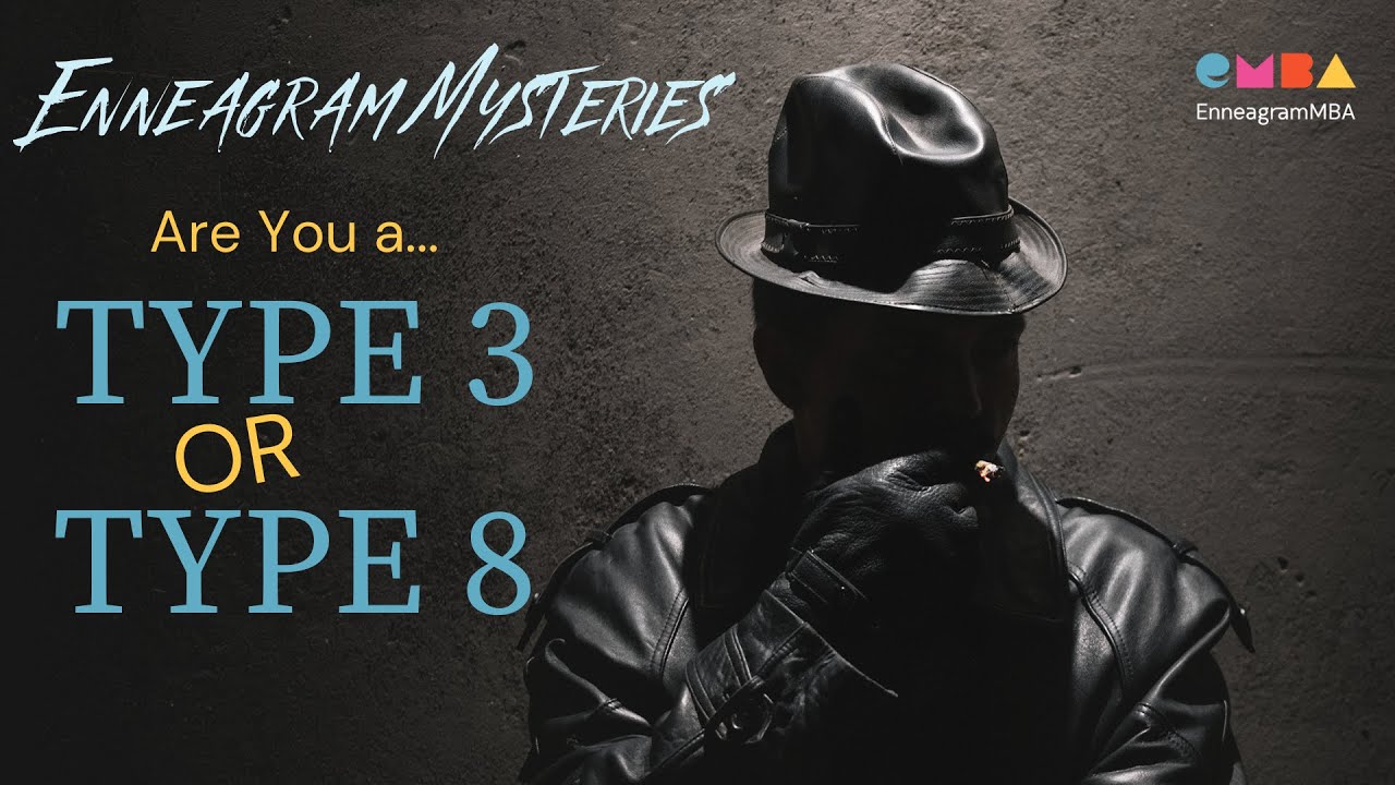 An Enneagram Mystery: Am I an Enneagram Type 3 or Type 8?