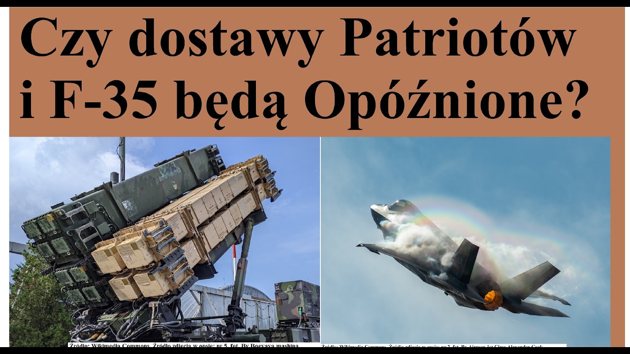 Czy dostawy Patriot&oacute;w i F-35 będą Op&oacute;źnione