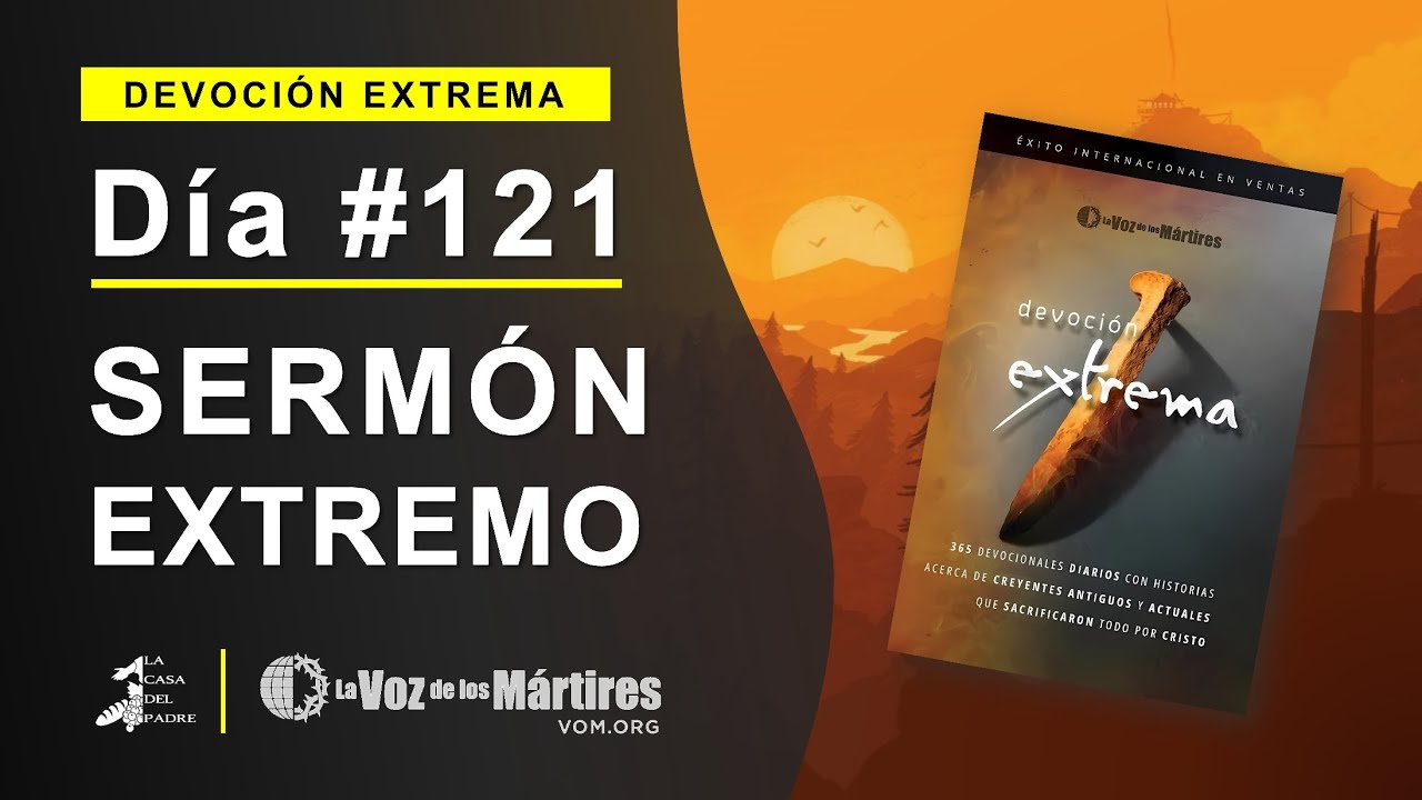 Sermón Extremo 🗡️ (Día #121) Audiolibro 🎧📚 | @vomespanol @untalmarzial #librostransformadores 