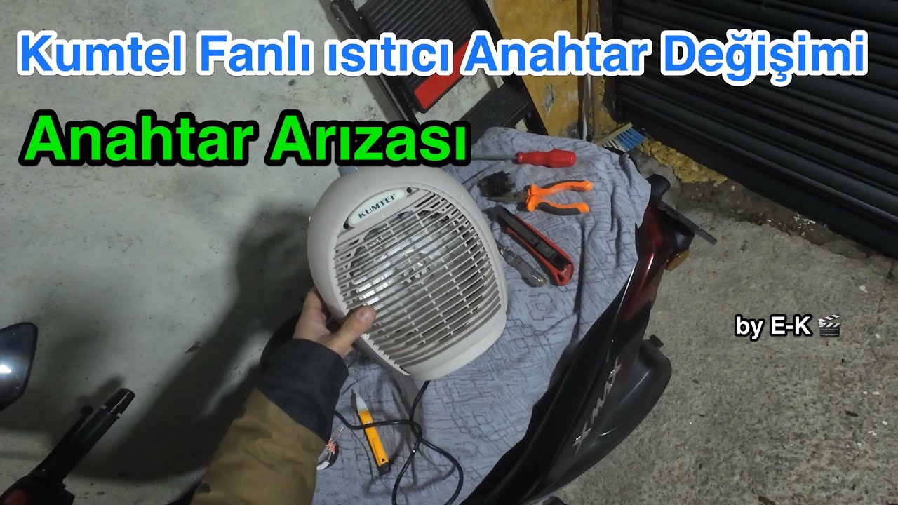 Kumtel Fanlı ısıtıcı Anahtar Arızası ve Değişimi
