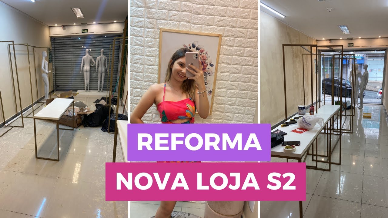 TOUR Resumo REFORMA NOVA LOJA S2 moda feminina