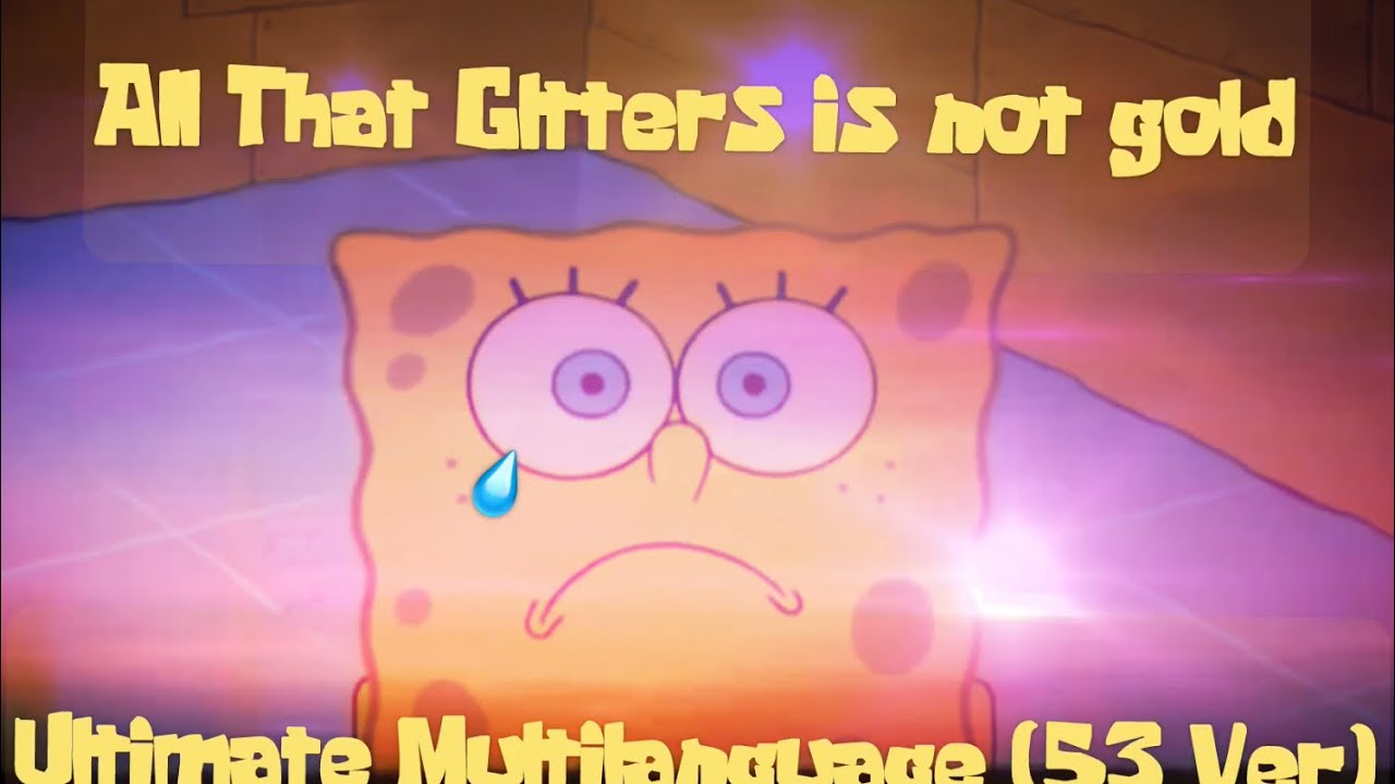 Spongebob Squarepants - All That Glitters is Not Gold | Ultimate Multilanguage (53 Languages)
