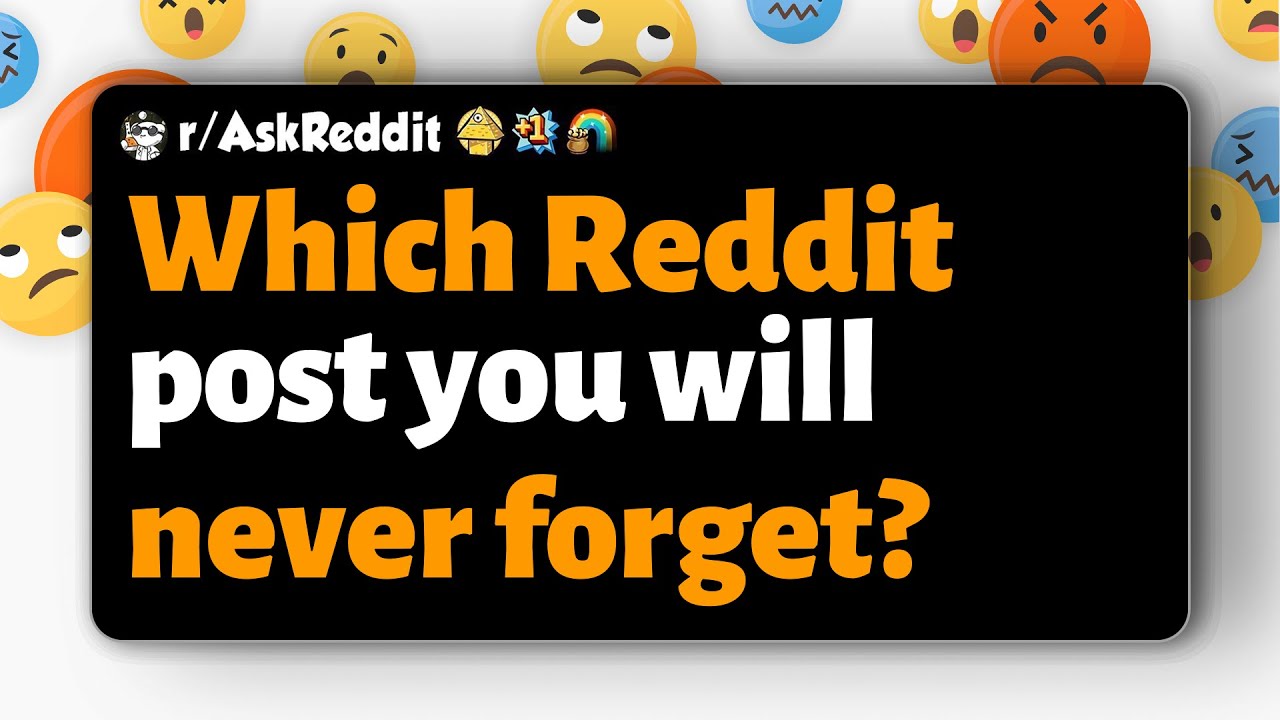 r/AskReddit | Which Reddit post you will never forget?
