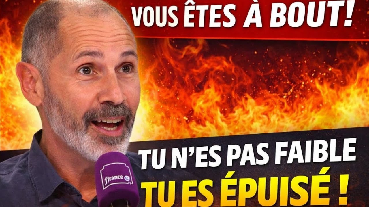 TU N’ES PAS FAIBLE, TU ES ÉPUISÉ – UN MESSAGE PUISSANT DE CHRISTOPHE ANDRÉ