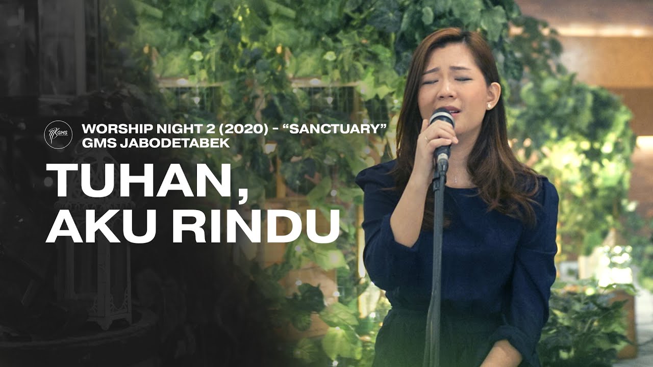 TUHAN AKU RINDU - WORSHIP NIGHT 2 (2020) GMS JABODETABEK