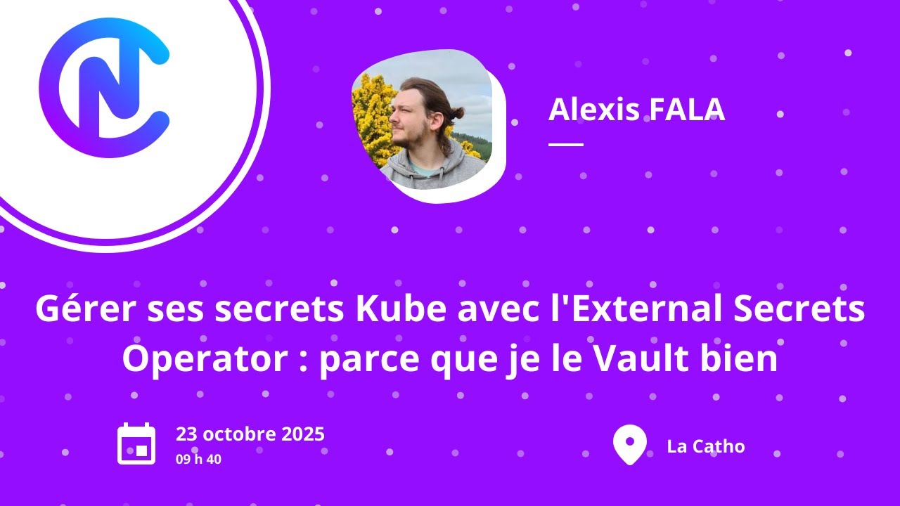 Gérer ses secrets Kube avec l'External Secrets Operator : parce que je le Vault bien - Alexis FALA
