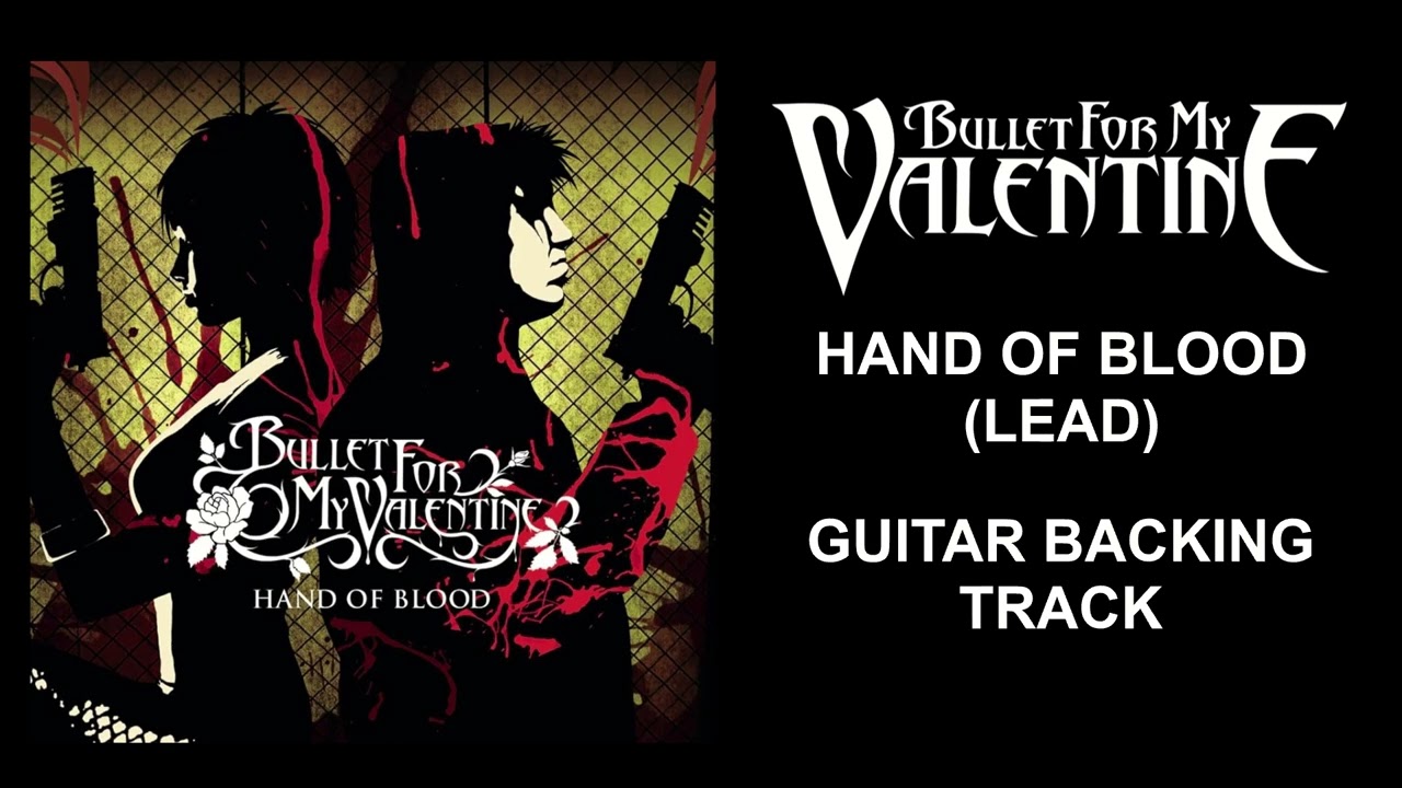 Bullet for my Valentine | Hand of Blood Lead Guitar Backing Track W/ harmonies