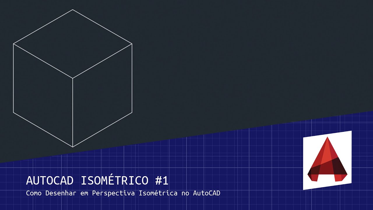 AutoCAD Isométrico #1 - Como Desenhar em Perspectiva Isométrica no AutoCAD.
