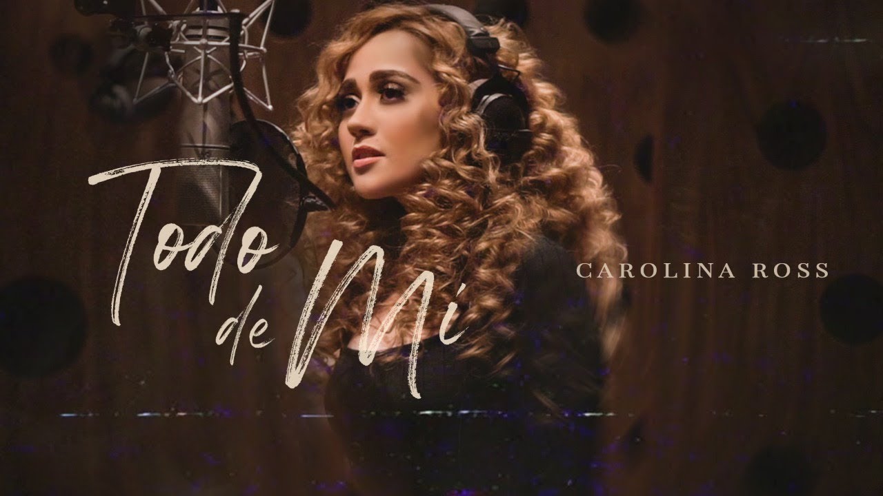 Carolina Ross - Todo De Mi (Video Oficial)