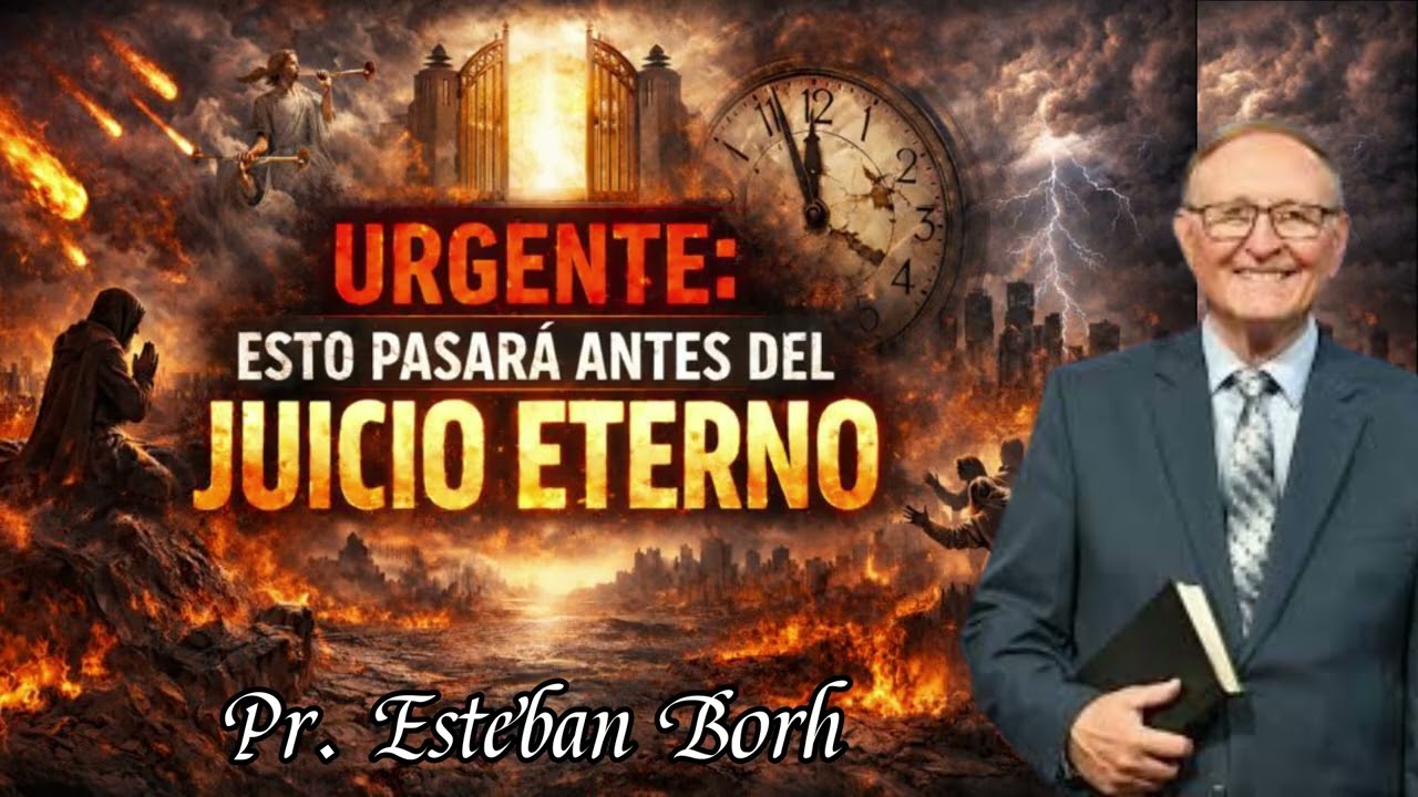ATENCIÓN: Esto pasará antes del juicio eterno | DEBEMOS PREPARARNOS AHORA - Pr. Esteban Borh