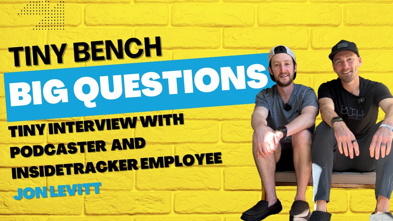 Jon Levitt: For The Long Run Podcast host and InsideTracker employee on Tiny Bench Big Questions
