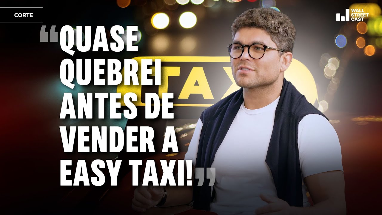 MVP improvisado à VENDA MILIONÁRIA: a história da Easy Taxi por Tallis Gomes