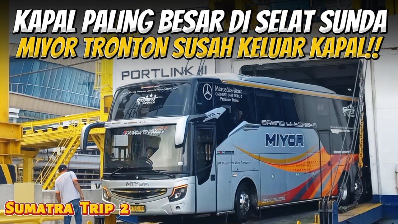 Penuh Drama‼️Kapal Ferry Terbesar di Selat Sunda, Bus Miyor Tronton Sulit Keluar Kapal