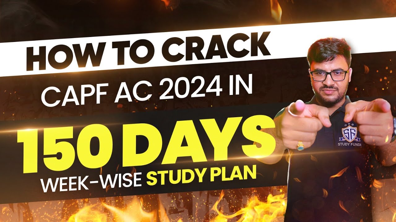 CAPF AC 2024 : 150 Days Weekwise Study Plan