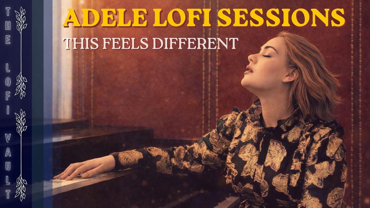 This Feels Different | Lo-Fi Adele Piano & Rainy Night Ambiance