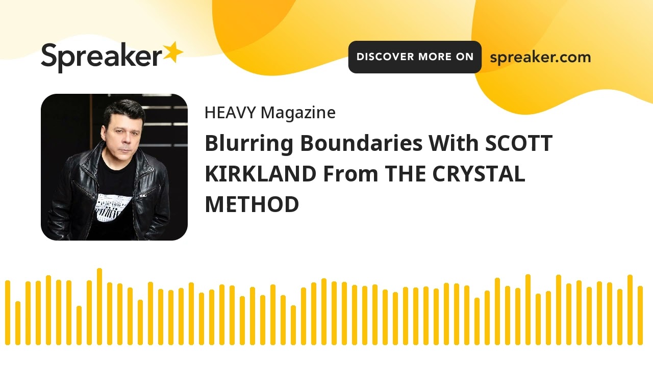 Blurring Boundaries With SCOTT KIRKLAND From THE CRYSTAL METHOD