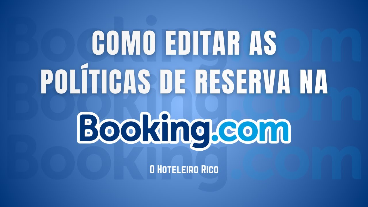 COMO EDITAR AS POLÍTICAS DE RESERVA NA BOOKING.COM