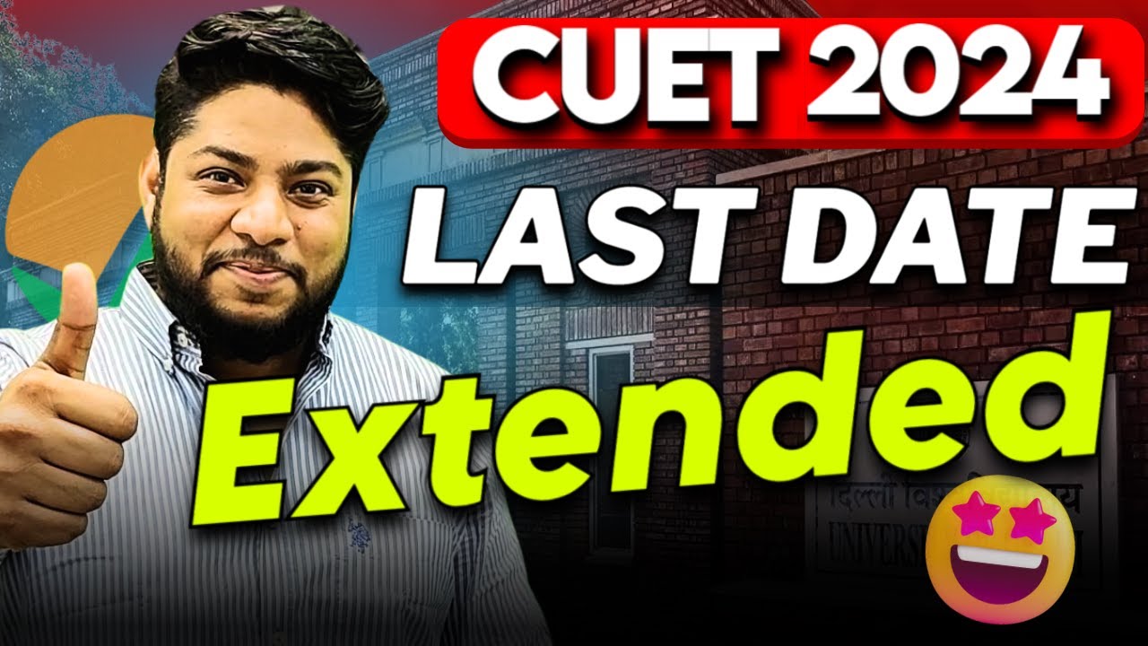 CUET 2024 Good News Application form Dates Extended😍
