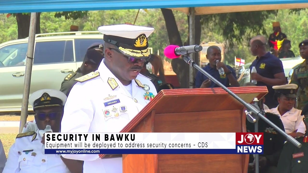 Security in Bawku: Equipment will be deployed to address security concerns - Chief of Defense Staff