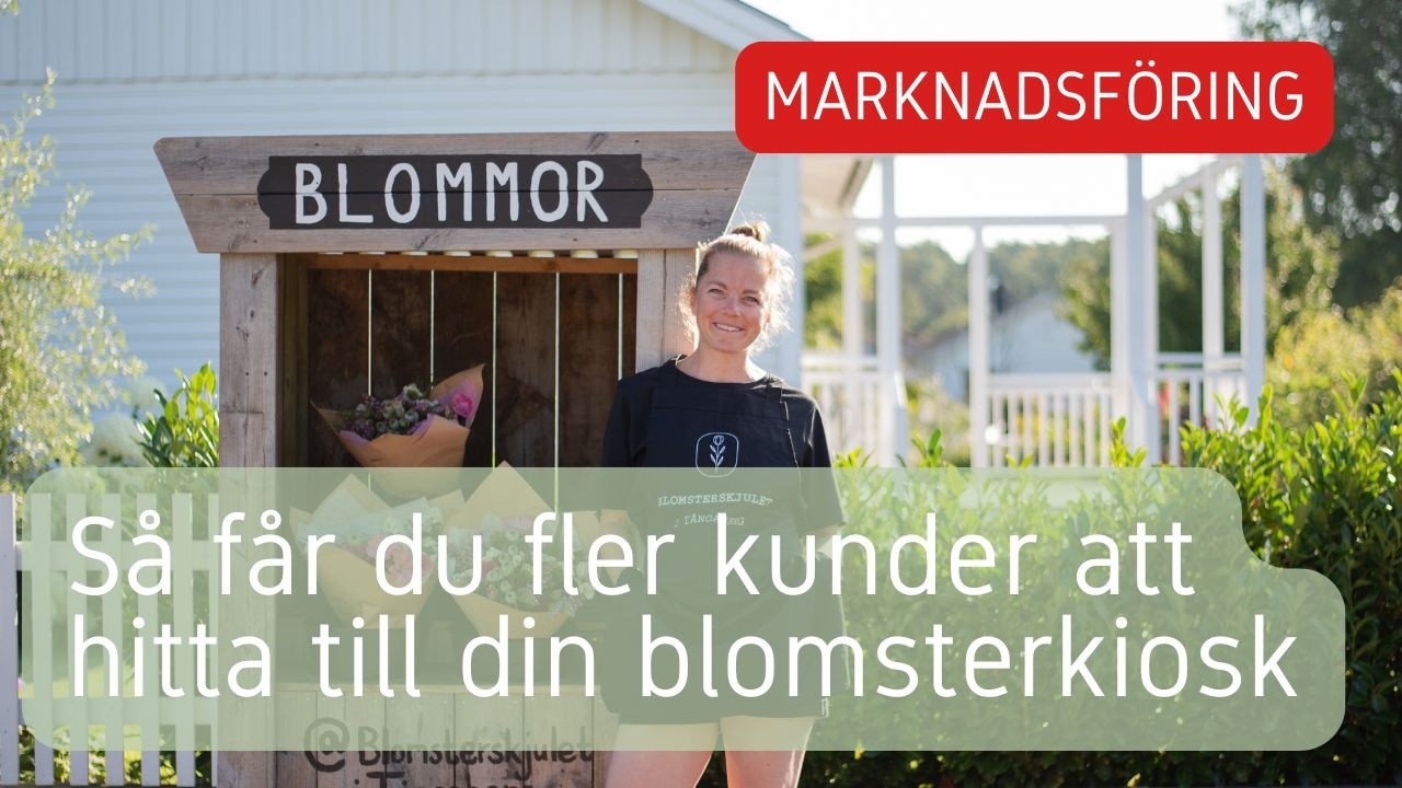 F&aring; fler kunder att hitta till din blomsterkiosk 🌸 4 s&auml;tt som &auml;r l&auml;tta att genomf&ouml;ra!